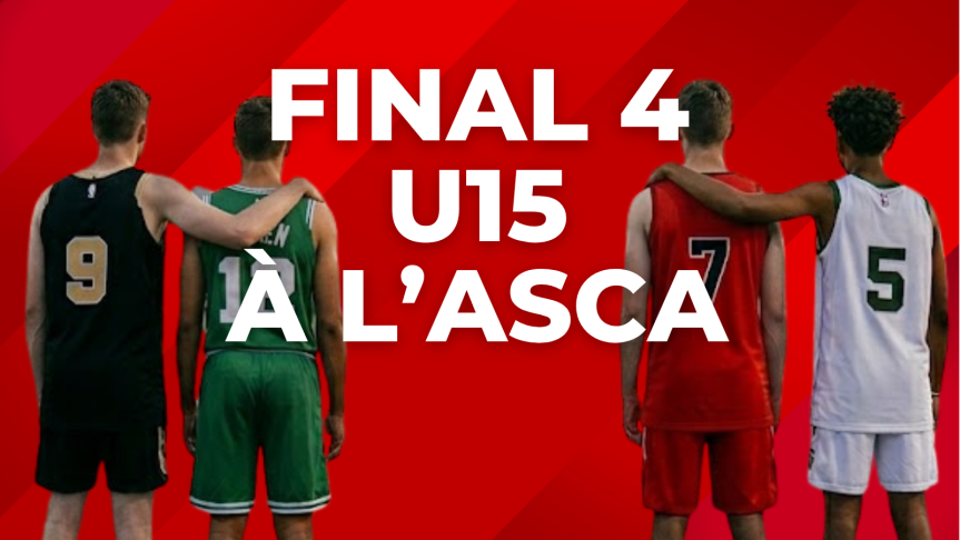 FINAL 4 U15 MASCULIN LES 23 ET 24 MAI 2026